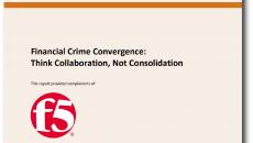 Financial crime convergence: Think collaboration, not consolidation
