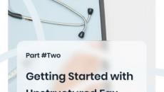 Unlock the Potential of Unstructured Fax Data in Healthcare Workflows Unlock the Potential of Unstructured Fax Data in Healthcare Workflows